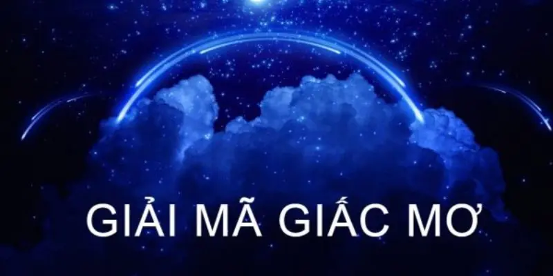 Khái quát về thuật ngữ giải mã giấc mơ